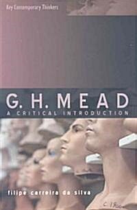 G.H. Mead : A Critical Introduction (Paperback)