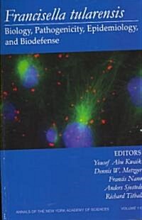 Francisella Tularensis: Biology, Pathogenicity, Epidemiology, and Biodefense, Volume 1105 (Paperback)