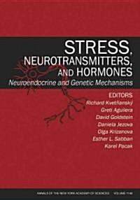 Stress, Neurotransmitters, and Hormones: Neuroendocrine and Genetic Mechanisms (Paperback)