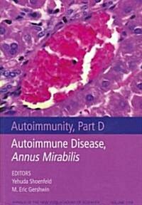 Autoimmunity, Part D: Autoimmune Disease, Annus Mirabilis, Volume 1108 (Paperback)