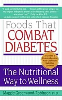 Foods That Combat Diabetes: The Nutritional Way to Wellness (Mass Market Paperback)