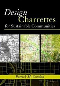 Design Charrettes for Sustainable Communities (Hardcover)