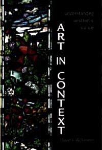 Art in Context: Understanding Aesthetic Value (Hardcover)