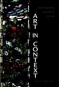 Art in Context: Understanding Aesthetic Value (Paperback)