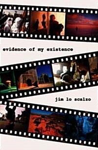 Evidence of My Existence (Hardcover, 1st, Reprint)