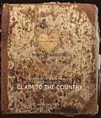 Claim to the Country: The Archive of Wilhelm Bleek and Lucy Lloyd [With DVD] (Hardcover)