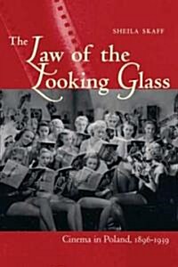 The Law of the Looking Glass: Cinema in Poland, 1896-1939 (Hardcover)