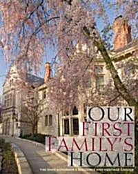 Our First Familys Home: The Ohio Governors Residence and Heritage Garden (Paperback)