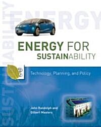 Energy for Sustainability: Technology, Planning, Policy (Hardcover)