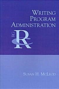 Writing Program Administration (Hardcover)