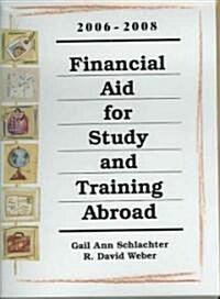 Financial Aid for Study & Training Abroad, 2006-2008 (Paperback, Spiral)