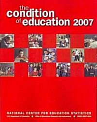 The Condition of Education: June 2007 (Paperback, 2007)