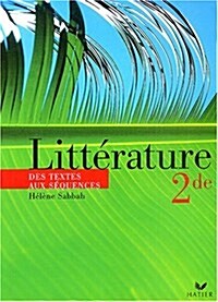 Litterature 2nde, Des Textes Aux Sequences (Paperback)