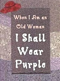 When I Am An Old Woman I Shall Wear Purple (Paperback, 2nd, Gift, Revised)