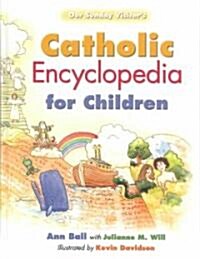 Our Sunday Visitors Catholic Encyclopedia for Children (Hardcover)