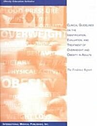 Clinical Guidelines on the Identification, Evaluation, And Treatment of Overweight And Obesity in Adults (Paperback)