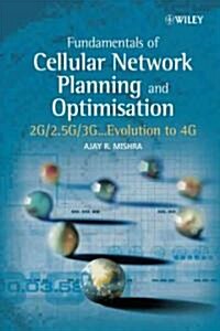 Fundamentals of Cellular Network Planning and Optimisation: 2g/2.5g/3g... Evolution to 4g (Hardcover)