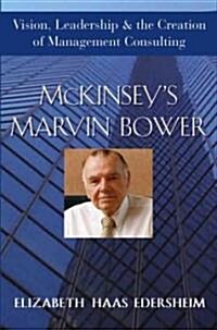[중고] McKinsey‘s Marvin Bower: Vision, Leadership, and the Creation of Management Consulting (Hardcover)
