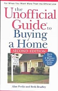 The Unofficial Guide to Buying a Home (Paperback, 2nd, Subsequent)