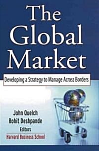 The Global Market: Developing a Strategy to Manage Across Borders (Hardcover)