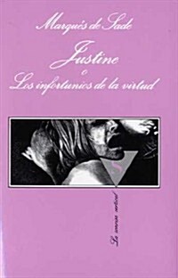 Justine O Los Infortunios De LA Virtud (Paperback)