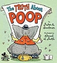 The Truth About Poop (School & Library)
