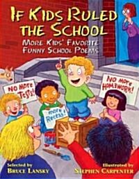 [중고] If Kids Ruled the School: More Kids Favorite Funny School Peoms (Paperback)