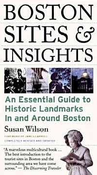 Boston Sites & Insights: An Essential Guide to Historic Landmarks in and Around Boston (Paperback)