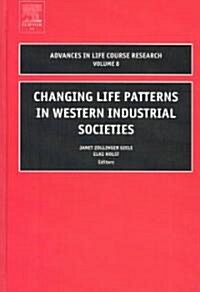 Changing Life Patterns in Western Industrial Societies (Hardcover)