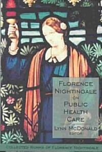 Florence Nightingale on Public Health Care (Hardcover)