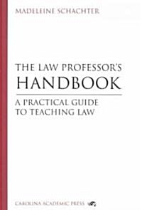 The Law Professors Handbook (Paperback)