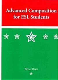 Advanced Composition for ESL Students (Paperback, CSM)