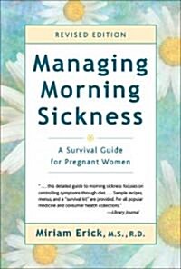 Managing Morning Sickness: A Survival Guide for Pregnant Women (Paperback, 2, Rev)