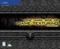 The Dark Side of Game Texturing [With CDROM] (Paperback)