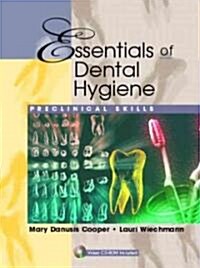 Essentials of Dental Hygiene: Preclinical Skills (Paperback)