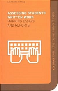 Assessing Students Written Work : Marking Essays and Reports (Paperback)