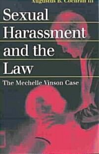 Sexual Harassment and the Law: The Mechelle Vinson Case (Paperback)