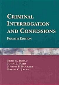 Criminal Interrogation and Confessions (Hardcover, 4th, Reprint)