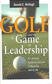 Golf and the Game of Leadership (Hardcover)