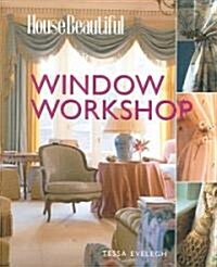 House Beautiful Window Workshop (Hardcover)