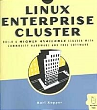 The Linux Enterprise Cluster: Build a Highly Available Cluster with Commodity Hardware and Free Software [With CDROM] (Paperback)