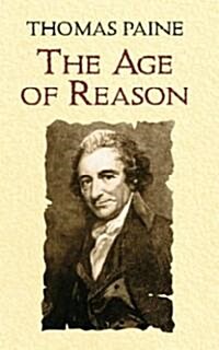 The Age of Reason: Being an Investigation of True and Fabulous Theology (Paperback)