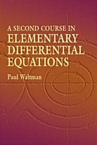A Second Course in Elementary Differential Equations (Paperback)