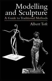 Modelling and Sculpture: A Guide to Traditional Methods (Paperback)