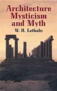 Architecture, Mysticism, and Myth (Paperback)