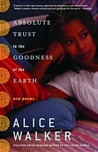Absolute Trust in the Goodness of the Earth: New Poems (Paperback)