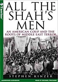 All the Shahs Men: An American Coup and the Roots of Middle East Terror (Audio CD)