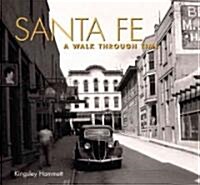 Santa Fe a Walk Through Time: A Walk Through Time (Hardcover)