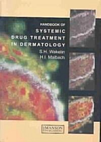Handbook of Systemic Drug Treatment in Dermatology (Paperback)
