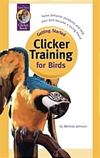 Clicker Training for Birds (Paperback)